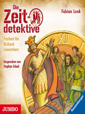 cover image of Die Zeitdetektive. Freiheit für Richard Löwenherz. Ein Krimi aus dem Mittelalter [13]